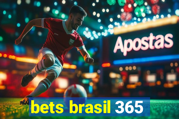 bets brasil 365